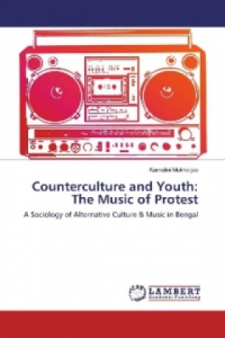 Könyv Counterculture and Youth: The Music of Protest Kamalini Mukherjee