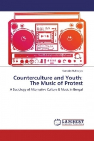 Kniha Counterculture and Youth: The Music of Protest Kamalini Mukherjee