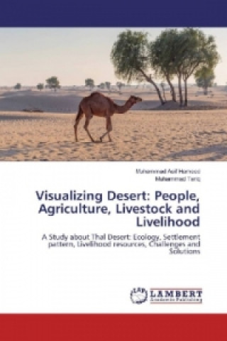 Carte Visualizing Desert: People, Agriculture, Livestock and Livelihood Muhammad Asif Hameed