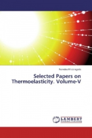 Kniha Selected Papers on Thermoelasticity. Volume-V Namdeo Khobragade