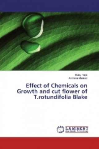 Carte Effect of Chemicals on Growth and cut flower of T.rotundifolia Blake Ruby Patel