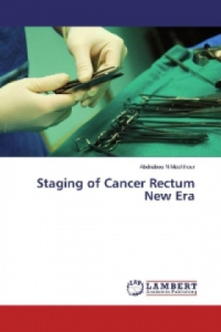 Kniha Staging of Cancer Rectum New Era Abdrabou N Mashhour