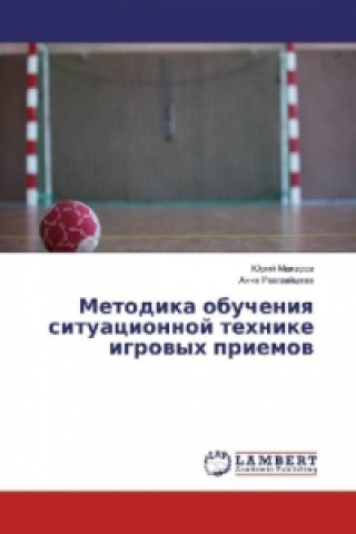 Könyv Metodika obucheniya situacionnoj tehnike igrovyh priemov Jurij Makarov