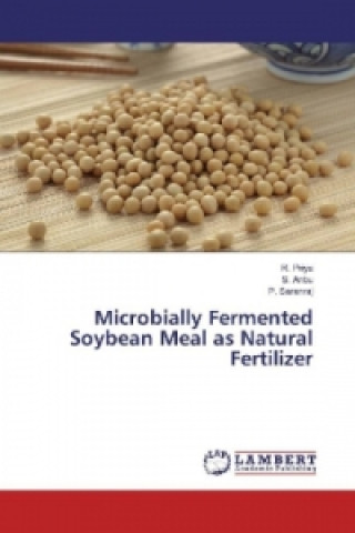 Carte Microbially Fermented Soybean Meal as Natural Fertilizer R. Priya