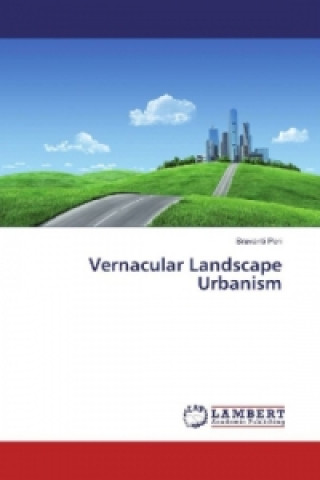 Kniha Vernacular Landscape Urbanism Sravanti Peri