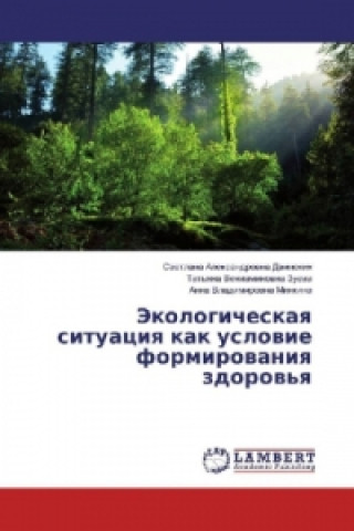 Kniha Jekologicheskaya situaciya kak uslovie formirovaniya zdorov'ya Svetlana Alexandrovna Dvinskih