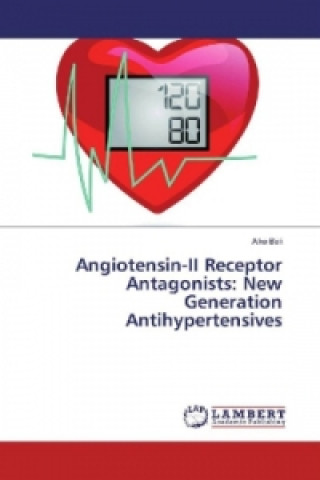 Kniha Angiotensin-II Receptor Antagonists: New Generation Antihypertensives Alka Bali