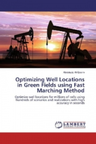 Książka Optimizing Well Locations in Green Fields using Fast Marching Method Abdulaziz Al-Qasim