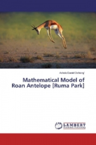 Carte Mathematical Model of Roan Antelope [Ruma Park] Achola Daniel Ochieng'