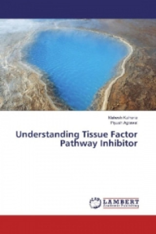 Kniha Understanding Tissue Factor Pathway Inhibitor Mahesh Kulharia