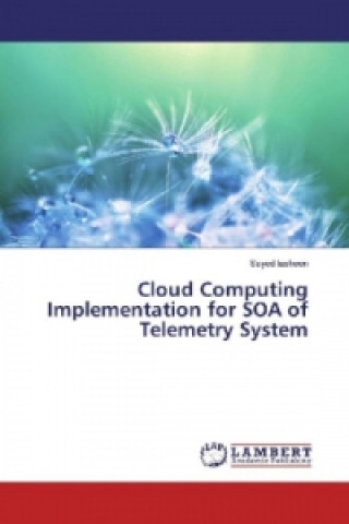 Book Cloud Computing Implementation for SOA of Telemetry System Sayed lasheen