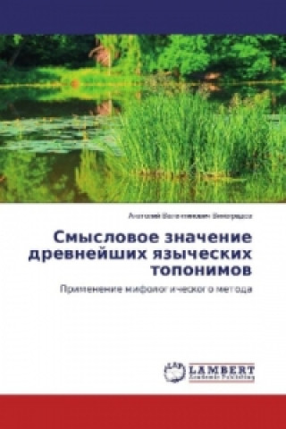 Kniha Smyslovoe znachenie drevnejshih yazycheskih toponimov Anatolij Valentinovich Vinogradov