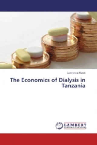 Kniha The Economics of Dialysis in Tanzania Lawrencia Mushi