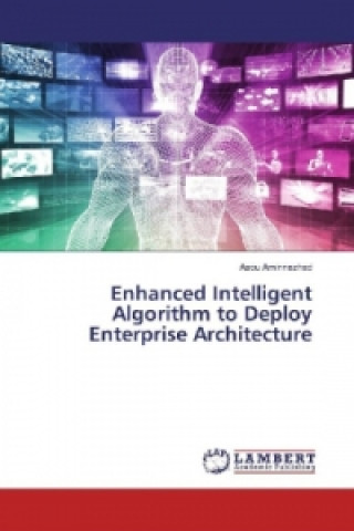 Carte Enhanced Intelligent Algorithm to Deploy Enterprise Architecture Asou Aminnezhad