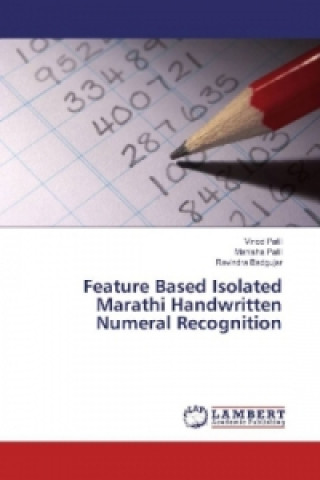 Книга Feature Based Isolated Marathi Handwritten Numeral Recognition Vinod Patil