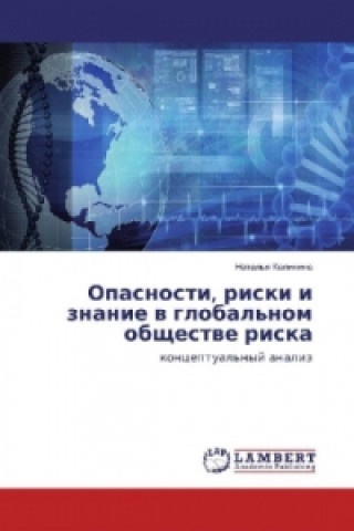 Livre Opasnosti, riski i znanie v global'nom obshhestve riska Natal'ya Kalinina