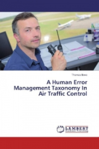 Kniha A Human Error Management Taxonomy In Air Traffic Control Thomas Bove