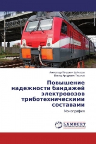 Książka Povyshenie nadezhnosti bandazhej jelektrovozov tribotehnicheskimi sostavami Alexandr Petrovich Bujnosov