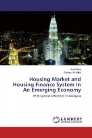 Kniha Housing Market and Housing Finance System In An Emerging Economy Rosli Said