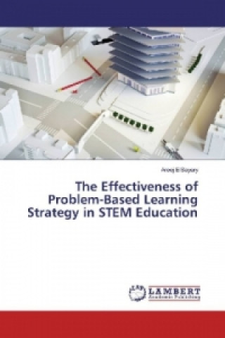 Libro The Effectiveness of Problem-Based Learning Strategy in STEM Education Areej ElSayary