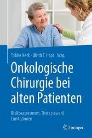 Könyv Onkologische Chirurgie bei alten Patienten Tobias Keck