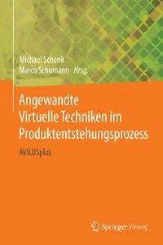 Kniha Angewandte Virtuelle Techniken im Produktentstehungsprozess Michael Schenk