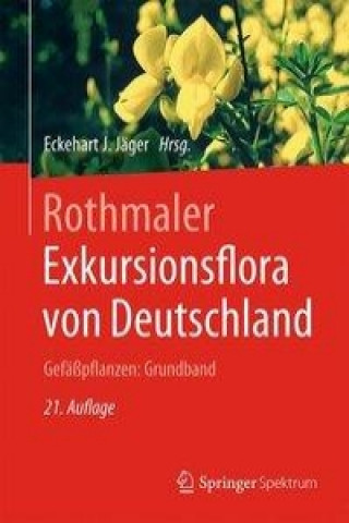 Carte Rothmaler - Exkursionsflora von Deutschland. Gefapflanzen: Grundband Eckehart J. Jäger