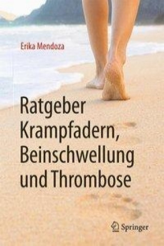 Kniha Ratgeber Krampfadern, Beinschwellung und Thrombose Erika Mendoza