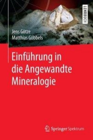 Carte Einfuhrung in die Angewandte Mineralogie Jens Götze