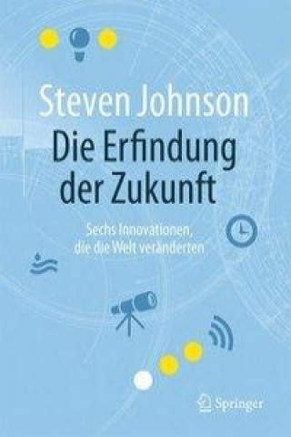 Kniha Die Erfindung der Zukunft Steven Johnson