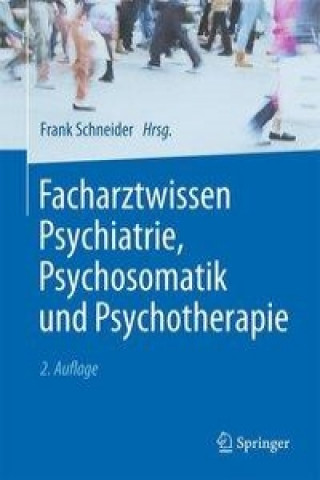 Książka Facharztwissen Psychiatrie, Psychosomatik und Psychotherapie Frank Schneider