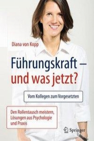 Kniha Fuhrungskraft - und was jetzt? Diana von Kopp