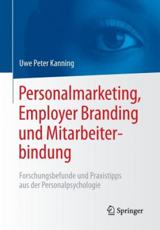 Kniha Personalmarketing, Employer Branding Und Mitarbeiterbindung Uwe Peter Kanning