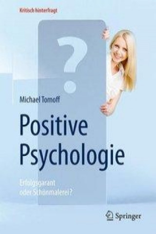 Knjiga Positive Psychologie - Erfolgsgarant oder Schonmalerei? Michael Tomoff