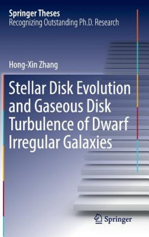 Carte Stellar Disk Evolution and Gaseous Disk Turbulence of Dwarf Irregular Galaxies Hong-Xin Zhang