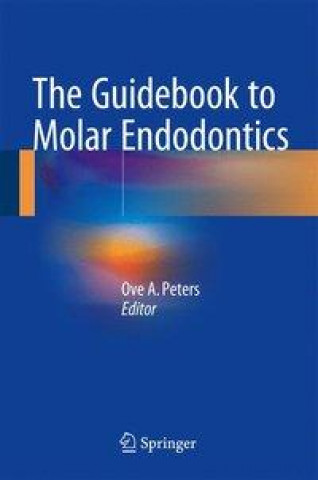 Könyv Guidebook to Molar Endodontics Ove A. Peters