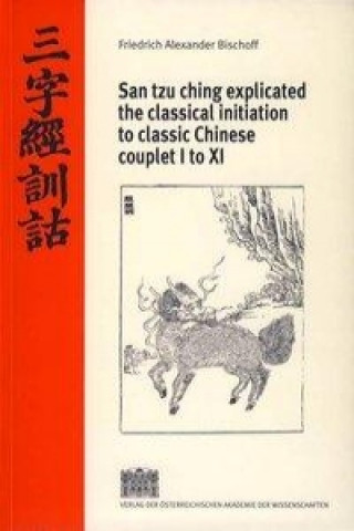 Kniha San tzu ching explicated Friedrich A Bischoff