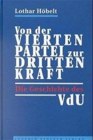 Libro Von der vierten Partei zur dritten Kraft Lothar Höbelt