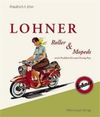 Könyv Lohner - Roller und Mopeds Friedrich F Ehn