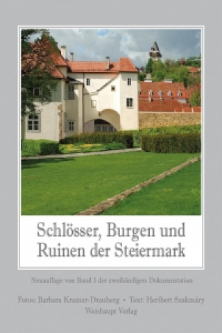 Könyv Schlösser, Burgen und Ruinen der Steiermark 1 Barbara Kramer-Drauberg