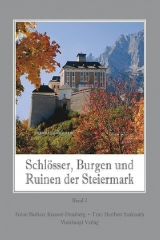 Kniha Schlösser, Burgen und Ruinen der Steiermark 02 Heribert Szakmáry