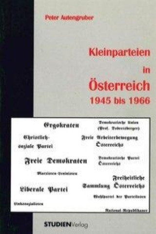 Könyv Kleinparteien in Österreich 1945 bis 1966 Peter Autengruber