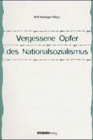 Книга Vergessene Opfer des Nationalsozialismus Rolf Steininger