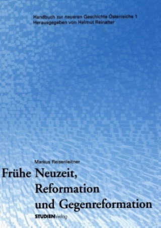 Kniha Frühe Neuzeit, Reformation und Gegenreformation Markus Reisenleitner