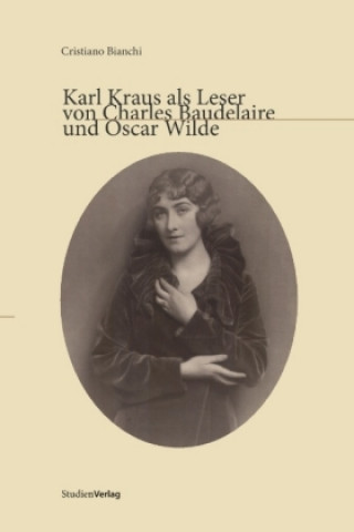 Knjiga Karl Kraus als Leser von Charles Baudelaire und Oscar Wilde Cristiano Bianchi