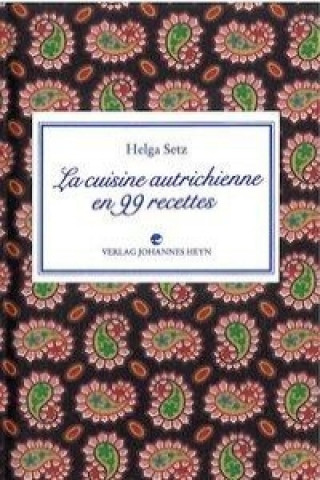 Kniha La cuisine autrichienne en 99 recettes Helga Setz