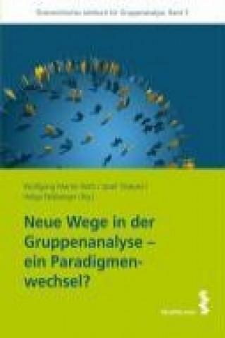 Książka Neue Wege in der Gruppenanalyse - ein Paradigmenwechsel? Wolfgang Martin Roth