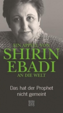 Kniha Ein Appell von Shirin Ebadi an die Welt Shirin Ebadi