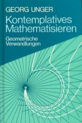 Kniha Kontemplatives Mathematisieren Georg Unger