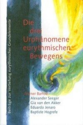 Książka Die drei Urphänomene eurythmischen Bewegens Werner Barfod